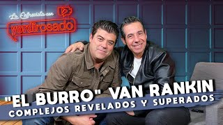 JORGE quotEL BURROquot VAN RANKIN complejos REVELADOS y superados  La entrevista con Yordi Rosado [upl. by Adnole]