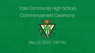 York Community High School Commencement Ceremony 2022  May 22 2022 [upl. by Euton]