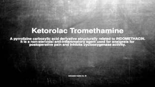 Medical vocabulary What does Ketorolac Tromethamine mean [upl. by Dnomhcir1]