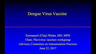 June 2017 ACIP Meeting  Agency UpdatesDengue Virus Vaccines Yellow Fever Vaccine [upl. by Nethsa]