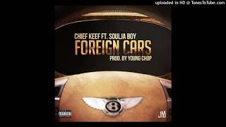 Chief Keef Ft Soulja Boy  Foreign Cars Instrumental Remake [upl. by Goldfarb546]