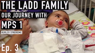 Episode 3 The Ladd FamilyOur Journey with MPS 1 Hurler Syndrome  Ep 3 [upl. by Enaud177]