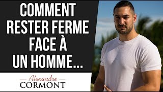 Comment rester ferme face à un homme [upl. by Nodnab]