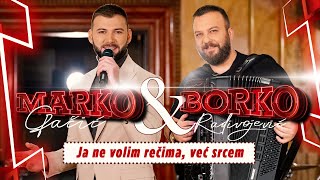 MARKO GACIC amp ORK BORKO RADIVOJEVIC  JA NE VOLIM RECIMA VEC SRCEM COVER [upl. by Ahseina826]