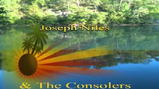 Joseph Niles amp The Consolers Go On To Glorympeg [upl. by Anina]