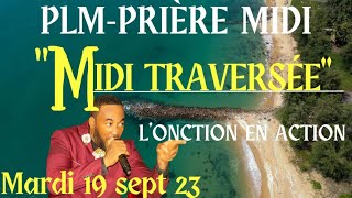 PLMPRIÈRE MIDI  MIDI TRAVERSÉE  LONCTION EN ACTION  MARDI 19 SEPTEMBRE 2023 [upl. by Adilem]