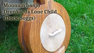 Drunkards Lone Child Dock Boggs 2 finger mountain banjo [upl. by Sirron]