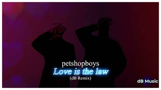 Pet Shop Boys  Love Is The Law dB Remix [upl. by Murtagh]