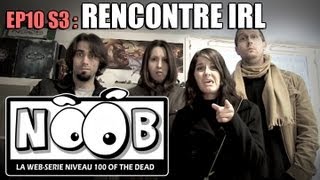 NOOB  S03 ep10  RENCONTRE IRL [upl. by Strawn]