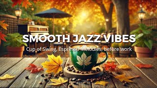 Morning Brew Jazz Sessions  Before Work relax Morning [upl. by Stock462]