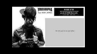 Youssoupha feat Kery James amp LFDV  La Vie Est Belle  Paroles Officiel [upl. by Zennas]