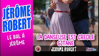 Jérome Robert La Danseuse est Créole amp Gitane Le bal à Jérome Rumba [upl. by Leinahtam66]