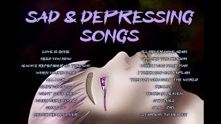 SAD AND DEPRESSING SONGS THAT WILL MAKE YOU CRY [upl. by Mckee]