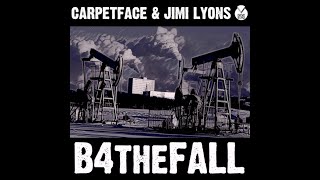 Carpetface amp Jimi Lyons  B4TheFall  Official Music Video [upl. by Atalanti]