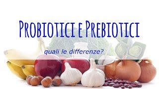 Differenze tra probiotici e prebiotici [upl. by Aimerej]