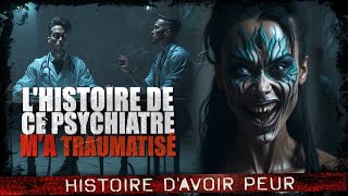 Lhistoire de ce psychiatre ma traumatisé Creepypasta FR  Histoire dhorreur [upl. by Tremml]