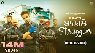 Baharle Struggler  Official Video  R Nait  Punjabi Song 2023 [upl. by Candra131]