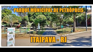 ITAIPAVA  RJ  PARQUE MUNICIPAL DE PETRÓPOLIS [upl. by Teahan]