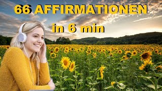 66 EINZIGARTIGE AFFIRMATIONEN für GLÜCK ERFOLG und VERTRAUEN in 6 min [upl. by Modestia]