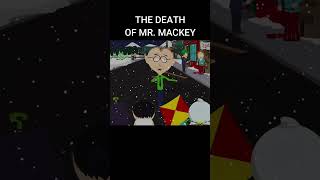 The DEATH OF MR MACKEY  South Park [upl. by Tawney]