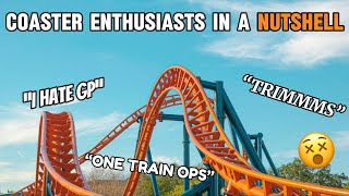 Coaster enthusiasts in a NUTSHELL… [upl. by Ettenel90]