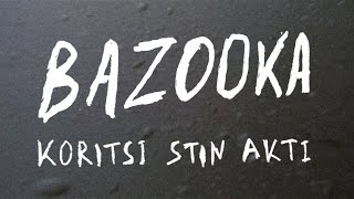 Bazooka  Koritsi Stin Akti Official Music Video [upl. by Oirramed]