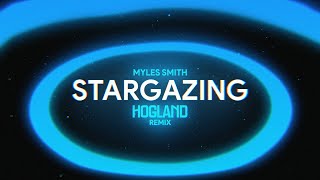 Myles Smith  Stargazing Hogland Remix [upl. by Eseerahs]