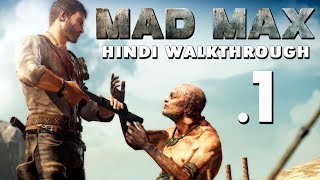 Mad Max Hindi Walkthrough Part 1 quotFERAL MAN  MAGNUM OPUSquot PS4 Gameplay [upl. by Neufer]