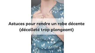 Décolleté trop plongeant  Astuces pour le rendre décent  épisode 2 [upl. by Eanal]