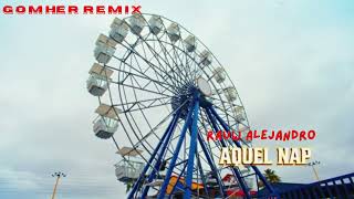 Rauw Alejandro  Aquel Nap ZzZz  GOMHER REMIX [upl. by Yentrac376]