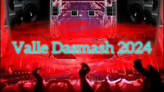 Valle Dasmash 2024 [upl. by Ebag]