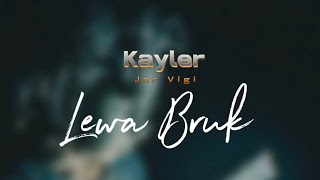 Kayler feat Jnr Vigi  Lewa Bruk Lyrics Video [upl. by Alyahs]