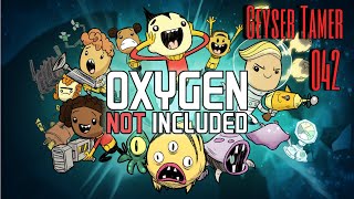 Der Mann mit Plan 🚀 Oxygen Not Included Geyser Tamer 042 [upl. by Annenn36]