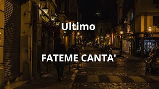 Ultimo  Fateme Cantà  Testo italiano e spagnolo [upl. by Ambrosius]