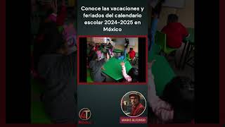 Conoce las vacaciones y feriados del calendario escolar 20242025 en México [upl. by Beryle]