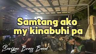 Surigao Brass Band with jammers Maam Mindat  Samtang ako may kinabuhi pa Cover [upl. by Aelahs]