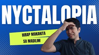 NYCTALOPIA HIRAP MAKAKITA SA MADILIM NA LUGAR [upl. by Gimble]