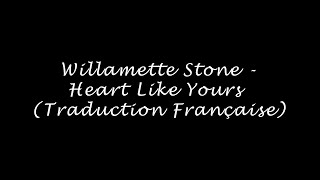 Willamette Stone  Heart Like Yours Traduction Française [upl. by Daniel208]