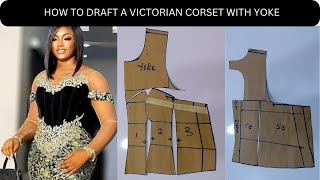 VICTORIAN CORSET WITH YOKE TUTORIAL  Draft Cut and Sew  How to make a victorian corset [upl. by Pudens]