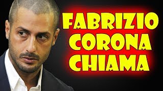 FABRIZIO CORONA CHIAMA  📞 [upl. by Aguie907]