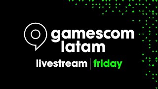 gamescom latam  Friday Livestream [upl. by Aihsei]