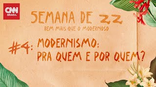 Semana de 22 – Bem mais que o modernoso 4  Modernismo pra quem e por quem [upl. by Melanie]