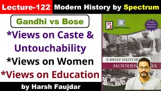 H122 Gandhi VS Bose Views on Caste Untouchability Women amp Education  Spectrum Modern History [upl. by Acinat]