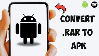 How To Convert RAR File To APK In Android [upl. by Sy]