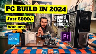 6K PC Build In 2024 With Intel i5 Processor🔥 Best for Gaming amp Editing  Rs6000 PC Build [upl. by Aikahc]