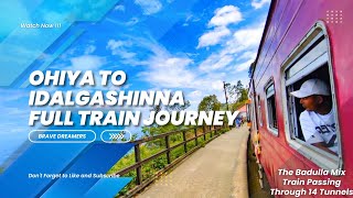 Ohiya To Idalgashinna Full Train Journey  බිංගෙවල් 14ක්😏 rare travel srilanka upcountry fyp [upl. by Fritzie]