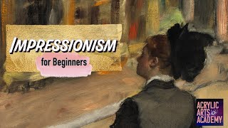 A Beginners Guide to Impressionism Painting History and Techniques [upl. by Acile]