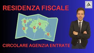 CIRCOLARE ADE SU RESIDENZA FISCALE VEDIAMO COME LA PENSA IL FISCO [upl. by Anwat]