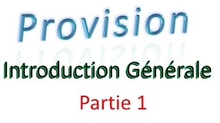 Provision 1 introduction générale  partie 1   comptabilité [upl. by Hinkel651]