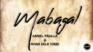 Mabagal  Lyrics by Daniel Padilla amp Moira dela Torre Himig Handog 2019 [upl. by Mordecai]